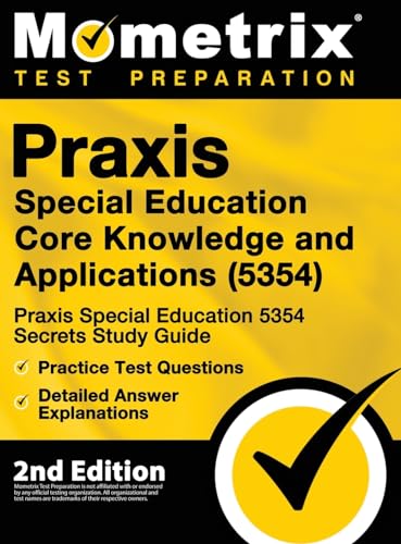 Stock image for Praxis Special Education Core Knowledge and Applications (5354) - Praxis Special Education 5354 Secrets Study Guide, Practice Test Questions, Detailed Answer Explanations: 2nd Edition for sale by Lakeside Books
