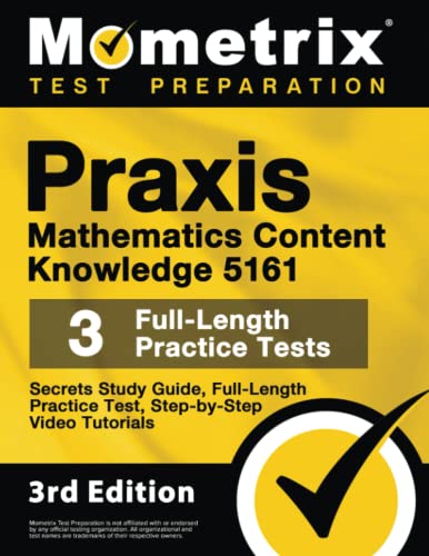 Beispielbild fr Praxis Mathematics Content Knowledge 5161 Secrets Study Guide: Full-Length Practice Test, Step-by-Step Video Tutorials: [3rd Edition] zum Verkauf von BooksRun