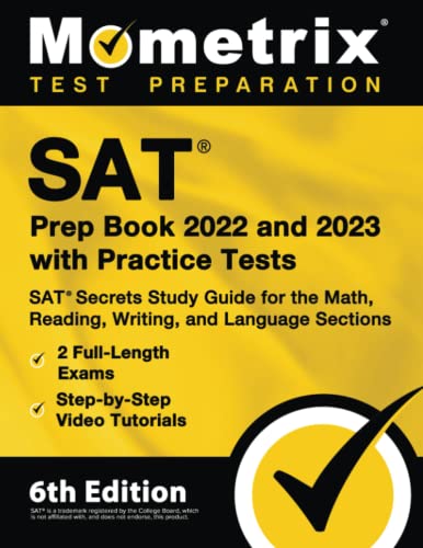 Beispielbild fr SAT Prep Book 2022 and 2023 with Practice Tests: SAT Secrets Study Guide for the Math, Reading, Writing, and Language Sections, 2 Full-Length Exams, Step-by-Step Video Tutorials: [6th Edition] zum Verkauf von Wonder Book