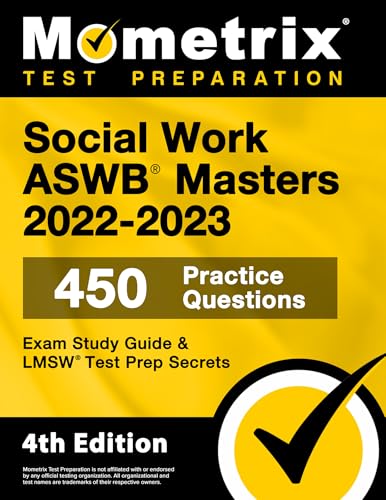 Beispielbild fr Social Work Aswb Masters Exam Study Guide 2022-2023 Secrets - 450 Practice Questions, Lmsw Test Prep: [4th Edition] zum Verkauf von ThriftBooks-Atlanta