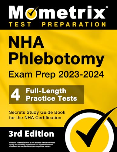 Beispielbild fr NHA Phlebotomy Exam Prep 2023-2024 - 4 Full-Length Practice Tests, Secrets Study Guide Book for the NHA Certification: [3rd Edition] zum Verkauf von BooksRun