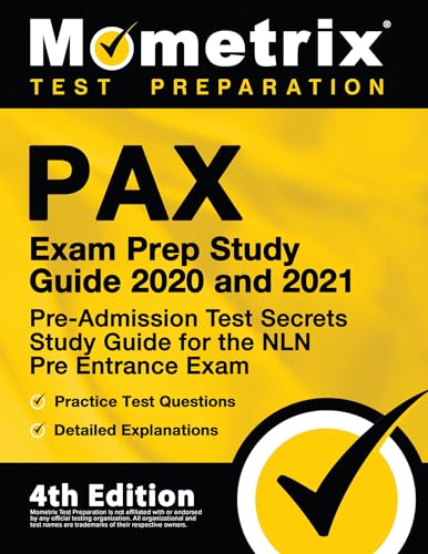 Beispielbild fr PAX Exam Prep Study Guide 2020 and 2021 - Pre-Admission Test Secrets Study Guide, Practice Test Questions for the NLN Pre Entrance Exam, Detailed Answer Explanations: [4th Edition] zum Verkauf von BooksRun