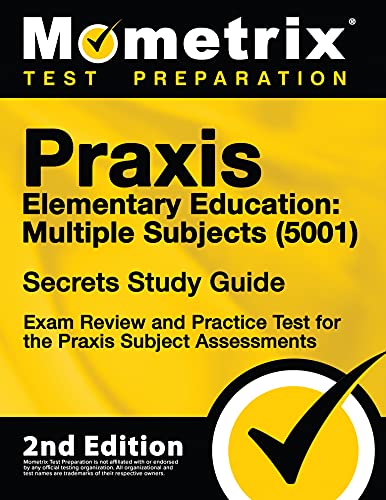 Stock image for Praxis Elementary Education: Multiple Subjects (5001) Secrets Study Guide - Exam Review and Practice Test for the Praxis Subject Assessments [2nd Edition] for sale by Byrd Books