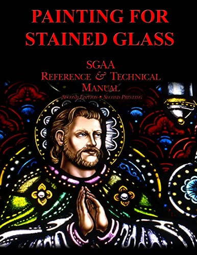 Imagen de archivo de Chapter Thirteen: Painting for Stained Glass (SGAA Reference & Technical Manual) a la venta por California Books