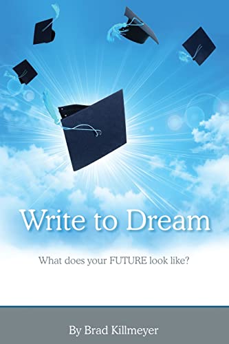 9781516802418: Write to Dream: What does your FUTURE look like?