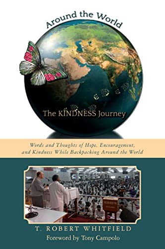 Imagen de archivo de Around the World--the Kindness Journey: Words and Thoughts of Hope, Encouragement, and Kindness While Backpacking Around the World a la venta por Save With Sam
