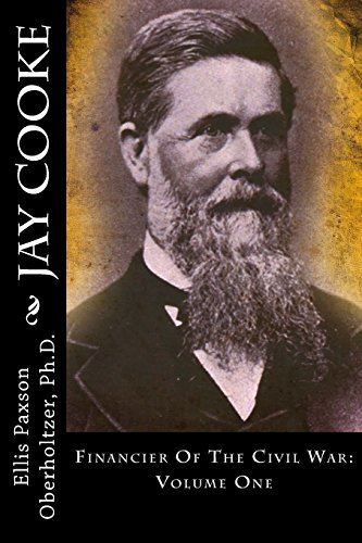 Imagen de archivo de Jay Cooke: Financier Of The Civil War: Volume One a la venta por Revaluation Books