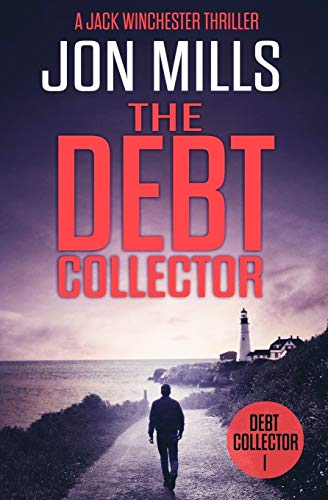 Imagen de archivo de The Debt Collector (A Jack Winchester Thriller) a la venta por Goodbookscafe