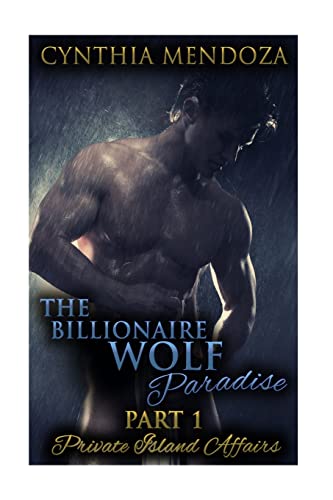 Beispielbild fr The Billionaire Wolf Paradise Part 1: Private Island Affairs zum Verkauf von THE SAINT BOOKSTORE