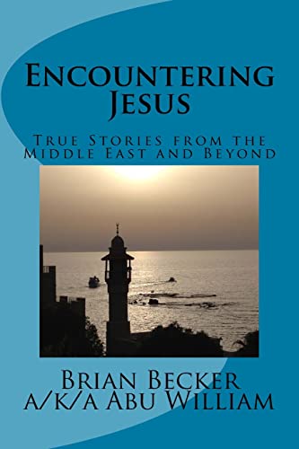Beispielbild fr Encountering Jesus: True Stories from the Middle East and Beyond zum Verkauf von HPB Inc.