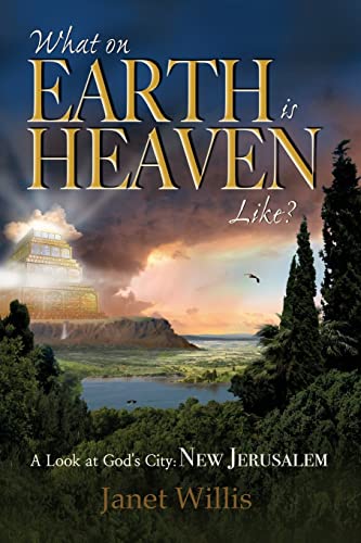 9781516815135: What on Earth is Heaven Like?: A Look at God's City: New Jerusalem