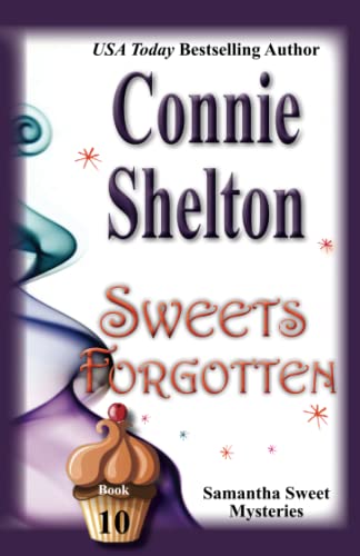 Beispielbild fr Sweets Forgotten: The Tenth Samantha Sweet Mystery (Samantha Sweet Magical Cozy Mysteries) zum Verkauf von SecondSale
