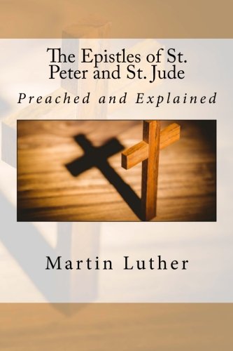 9781516818808: The Epistles of St. Peter and St. Jude: Preached and Explained