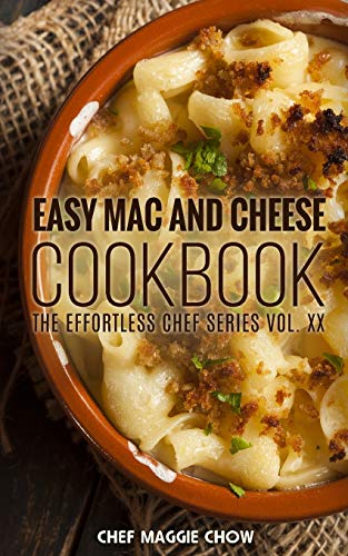 Stock image for Easy Mac and Cheese Cookbook (The Effortless Chef Series) for sale by SecondSale