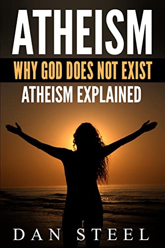 Beispielbild fr Atheism: Why God Does Not Exist: Atheism Explained zum Verkauf von Save With Sam