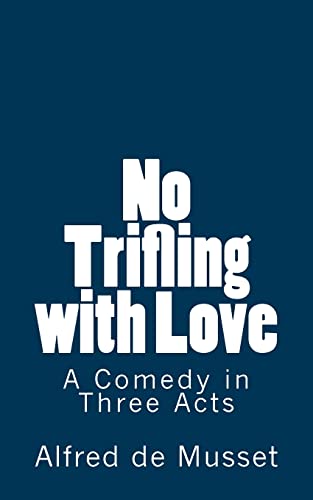 9781516826063: No Trifling with Love: A Comedy in Three Acts (TIMELESS CLASSICS)