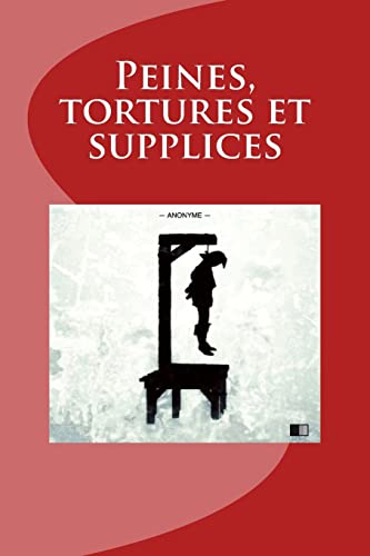 9781516827183: Peines, tortures et supplices (French Edition)