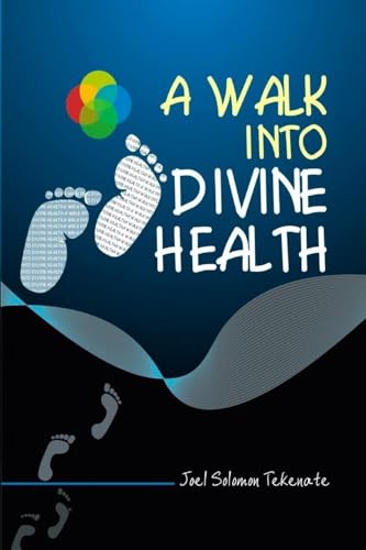 Stock image for A Walk Into Divine Health for sale by THE SAINT BOOKSTORE