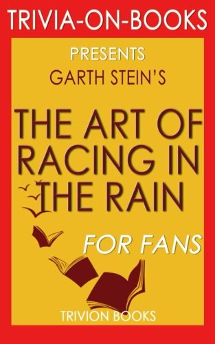 Imagen de archivo de Trivia: The Art of Racing in the Rain: A Novel by Garth Stein (Trivia-on-Books) a la venta por Revaluation Books