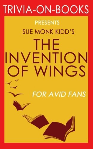 Stock image for Trivia: The Invention of Wings by Sue Monk Kidd (Trivia-on-Books) for sale by ThriftBooks-Atlanta