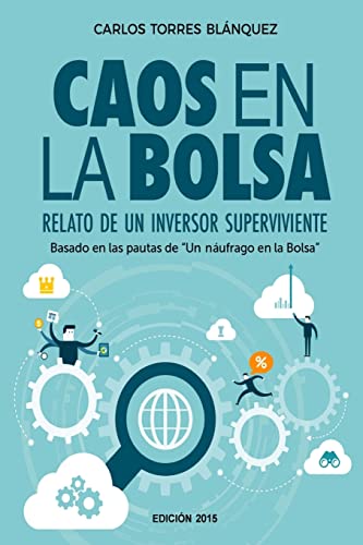 Imagen de archivo de Caos en la Bolsa: Relato de un inversor superviviente (Un nufrago en la Bolsa) (Spanish Edition) a la venta por Lucky's Textbooks