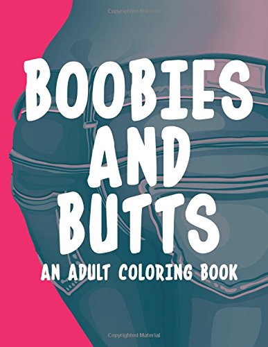 Beispielbild fr Boobies and Butts: An Adult Coloring Book zum Verkauf von Ergodebooks