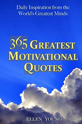 Stock image for 365 Greatest Motivational Quotes: Daily Inspiration from the World's Greatest Minds for sale by ThriftBooks-Atlanta