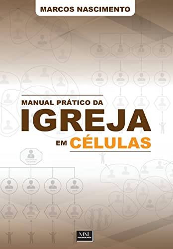 9781516847730: Manual Prtico da Igreja em Clulas: Um olhar para dentro das igrejas baseadas em pequenos grupos (Portuguese Edition)