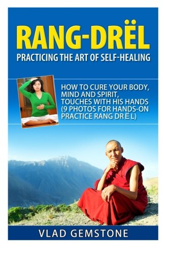 Beispielbild fr Rang Drol: Practicing the Art of Self-Healing: How to Cure Your Body, Mind and Spirit, Touches with His Hands zum Verkauf von Revaluation Books