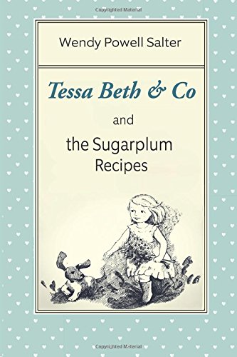 Beispielbild fr Tessa Beth & Co. and the Sugarplum Recipes zum Verkauf von ThriftBooks-Dallas