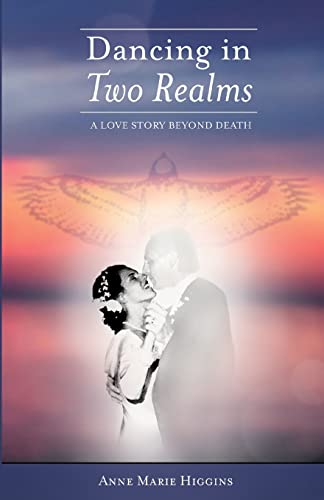 Beispielbild fr Dancing in Two Realms: A Love Story Beyond Death (Black and White Version) zum Verkauf von ThriftBooks-Dallas