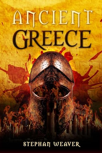 Beispielbild fr Ancient Greece: From Beginning To End (Ancient Civilizations From Beginning To End) zum Verkauf von Save With Sam