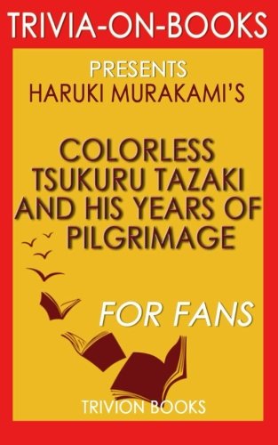 Beispielbild für Colorless Tsukuru Tazaki and His Years of Pilgrimage by Haruki Murakami (Trivia-on-Books) zum Verkauf von Revaluation Books