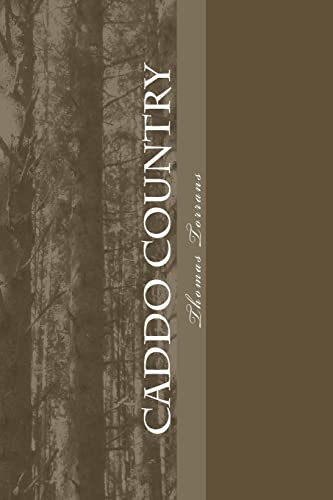 Beispielbild fr Caddo Country: A story of the South (Track of the Cotton Belt) zum Verkauf von Lucky's Textbooks