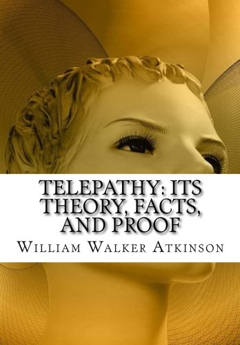 Imagen de archivo de Telepathy: Its Theory, Facts, and Proof a la venta por Revaluation Books