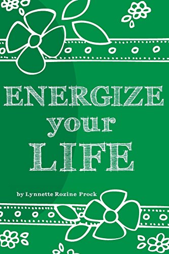 Stock image for Energize Your Life: A Guide to Revitalizing and Nurturing Your Optimal Health & Well Being for the Body, Mind, and Spirit for sale by Inquiring Minds