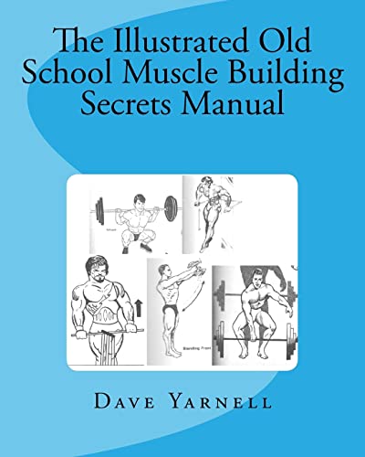 9781516880478: The Illustrated Old School Muscle Building Secrets Manual