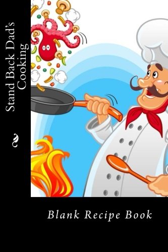 Beispielbild fr Stand Back Dad's Cooking: Blank Recipe Book: Volume 2 (Blank Recipe Books) zum Verkauf von Revaluation Books
