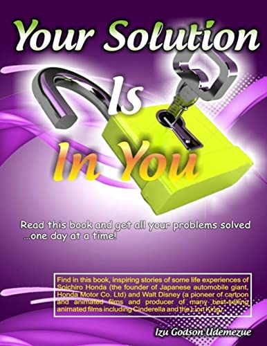 Beispielbild fr Your Solution Is In You: Read this book and get all your problems solved.one day at a time! zum Verkauf von Lucky's Textbooks