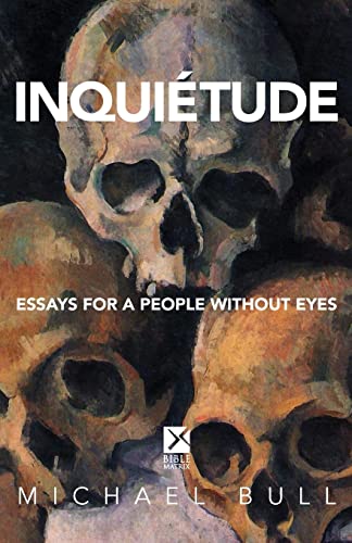 Stock image for Inquietude: Essays for a People Without Eyes for sale by WorldofBooks