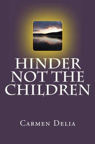 9781516885688: Hinder Not the Children