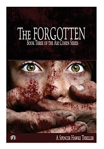 Imagen de archivo de The Forgotten (Large Font) Book 3 in the Ari Cohen Series a la venta por THE SAINT BOOKSTORE