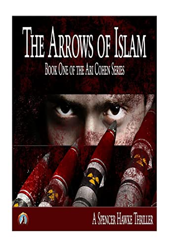 9781516889839: The Arrows of Islam (Large Font): Volume 1 (The Ari Cohen Series)
