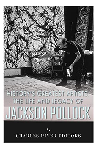 Stock image for History's Greatest Artists: The Life and Legacy of Jackson Pollock (a first printing) for sale by S.Carter