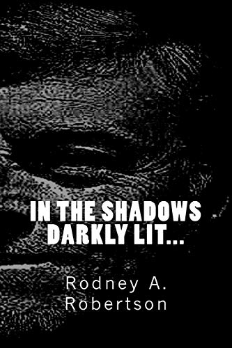 9781516890736: In the shadows darkly lit: Volume 1