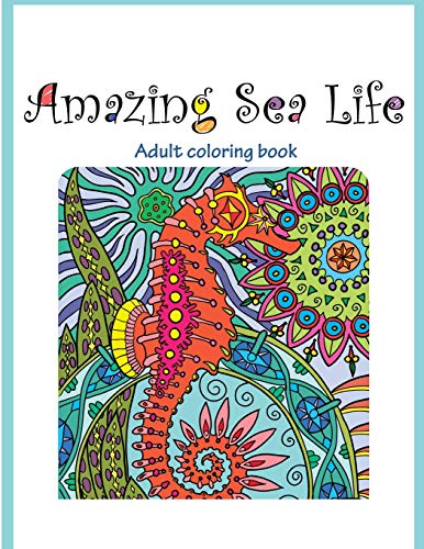 Stock image for Amazing Sea Life: Adult Coloring Book (Stress Relieving) (Volume 2) for sale by SecondSale