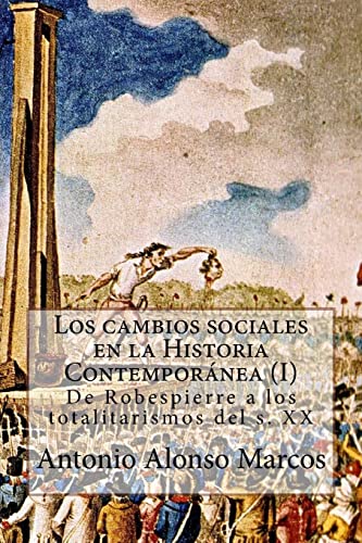 9781516898299: Los cambios sociales en la Historia Contempornea (I): De Robespierre a los totalitarismos: Volume 1