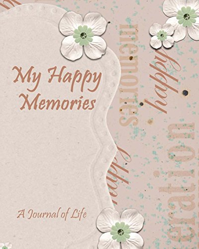 Beispielbild fr My Happy Memories, A Journal of Life zum Verkauf von AwesomeBooks