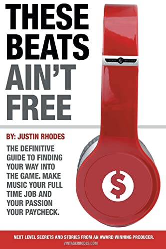 Stock image for These Beats Ain't Free: Next level secrets and stories from an award winning producer for sale by ZBK Books