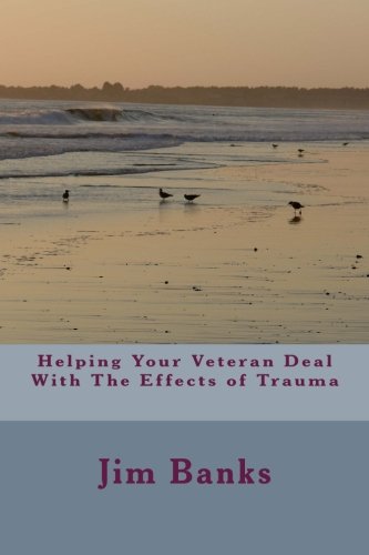 Stock image for Helping Your Veteran Deal With The Effects of Trauma for sale by Once Upon A Time Books